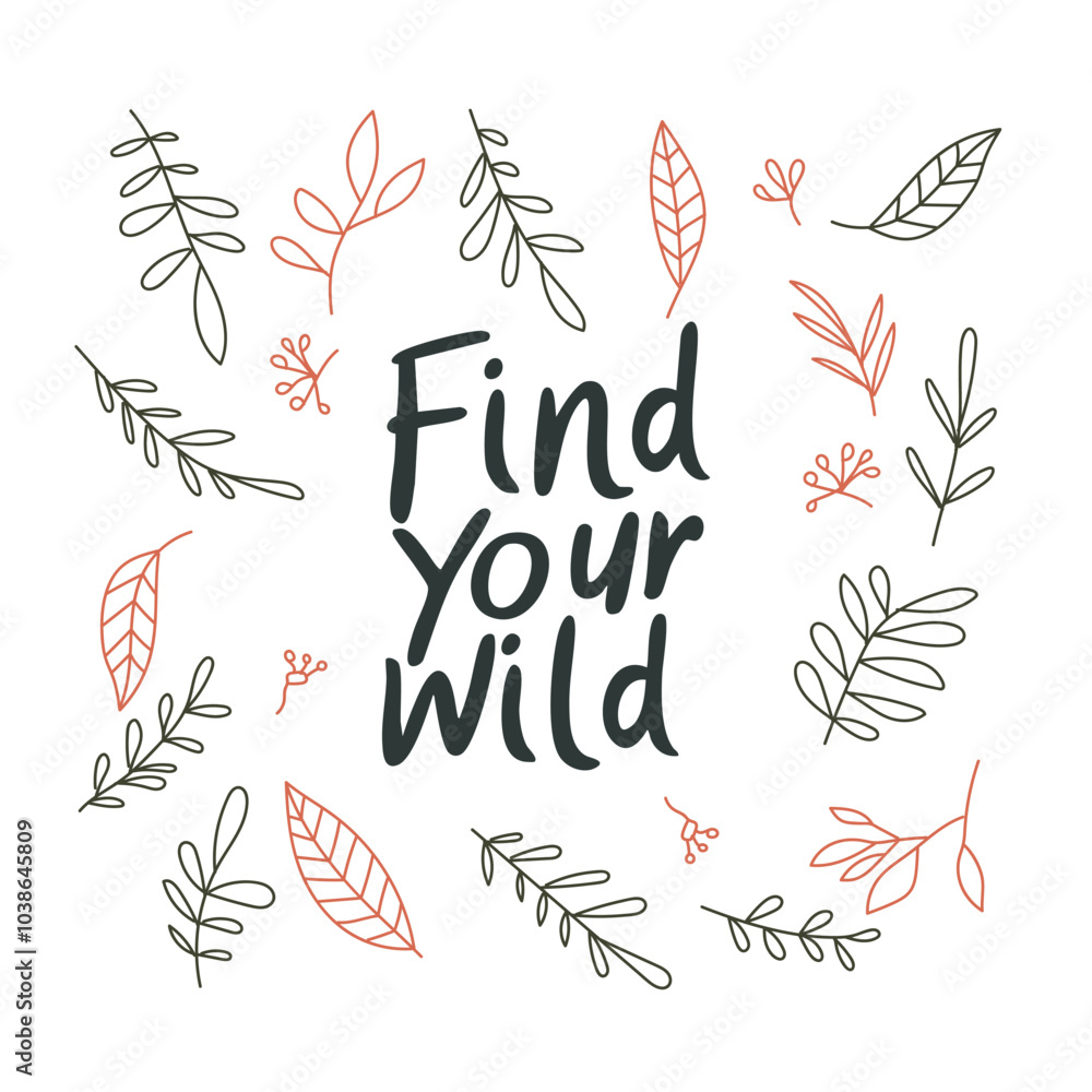 Obraz premium Find Your Wild Inspirational Quote with Leaf Illustrations