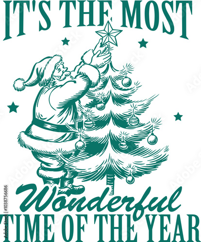 IT's The Most Wonderful Time Of The Year Design for Shirt, Vintage Retro Santa Claus Vector, Trendy Santa Tree