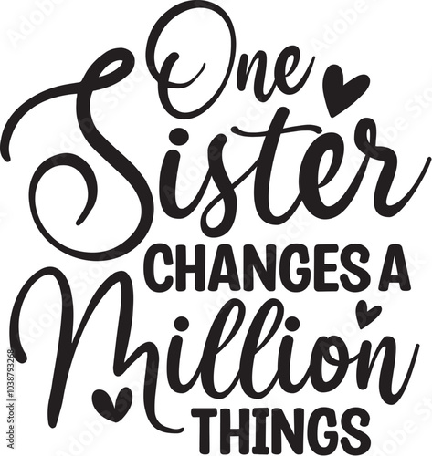 One Sister Changes a Million Things