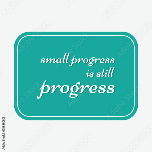 small progress is still progress