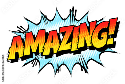 Sound effect bubble with exclamation ‘Amazing!’ in retro halftone comic book style 