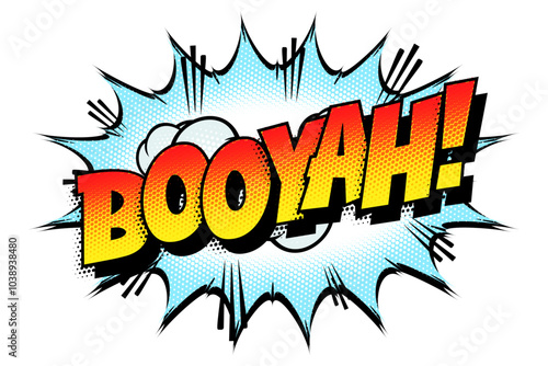 Sound effect bubble with exclamation ‘Booyah!’ in retro halftone comic book style  photo