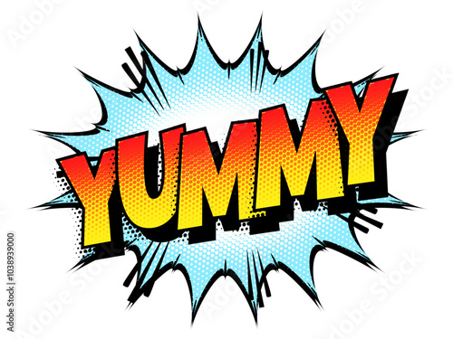 Sound effect bubble with word ‘Yummy’ in retro halftone comic book style 