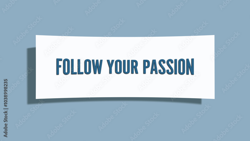Follow your passion. A card isolated on blue background. Follow your passion. A card isolated on blue background.