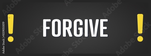 forgive. A blackboard with white text. Illustration with grunge text style. photo