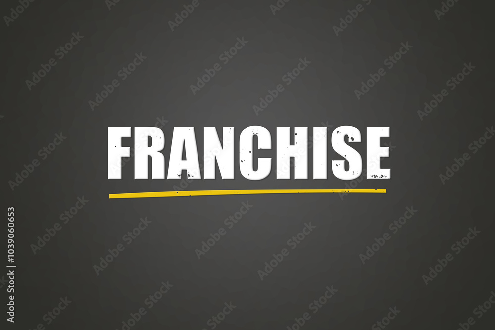 Obraz premium Franchise. A blackboard with white text. Illustration with grunge text style.
