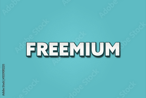 Freemium. A Illustration with white text isolated on light green background. photo