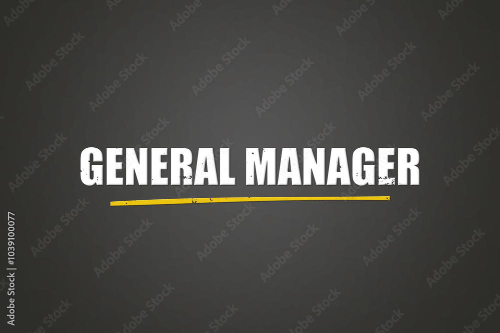 General Manager.. A blackboard with white text. Illustration with grunge text style. General Manager.. A blackboard with white text. Illustration with grunge text style.