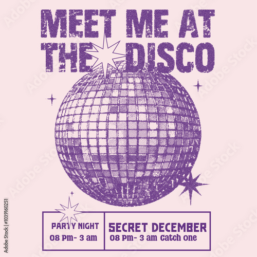 Meet me at the Disco slogan vintage  text print. Vintage Retro Disco-Themed Party Night Poster with Central Disco Ball. girls party print. women's t shit design.
