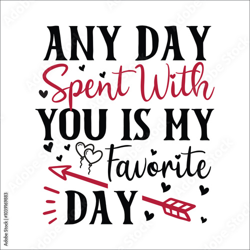 Any day spent with you is my favorite day SVG