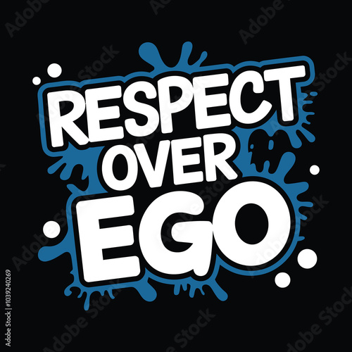 respect over ego graffiti style typography t shirt design.