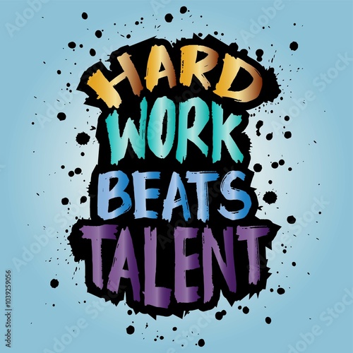 Hard work beats talent. Hand drawn typography poster. Inspirational vector typography.