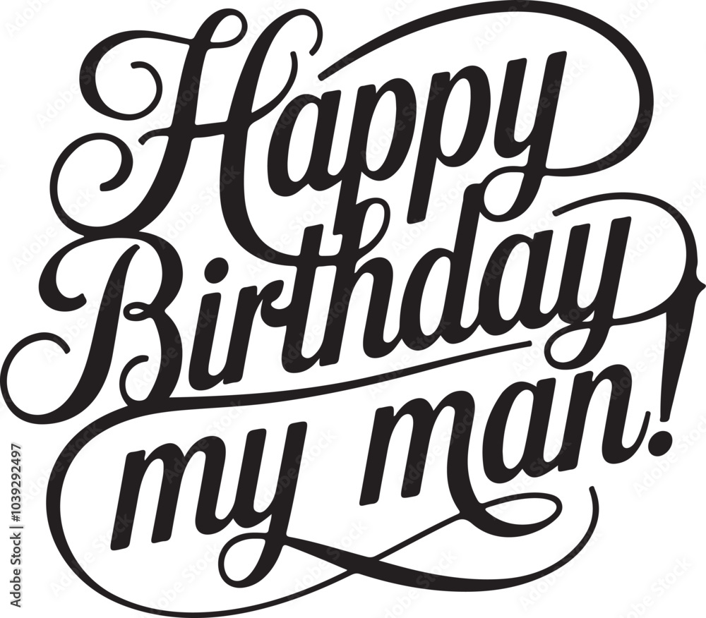 Happy birthday my man , Typography T shirt design vector . Happy birthday my man , Typography T shirt design vector .