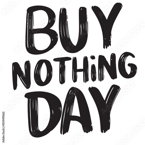 Buy Nothing Day text lettering. Hand drawn vector art.