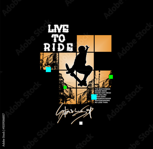 LIVE TO RIDE Skateboard typography, t-shirt graphics, vectors illustration.