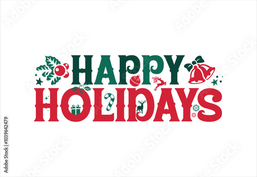 Happy Holiday, Happy Holiday greeting text with Christmas vectors elements green and red colors. typography modern font style. Calligraphic Lettering design 