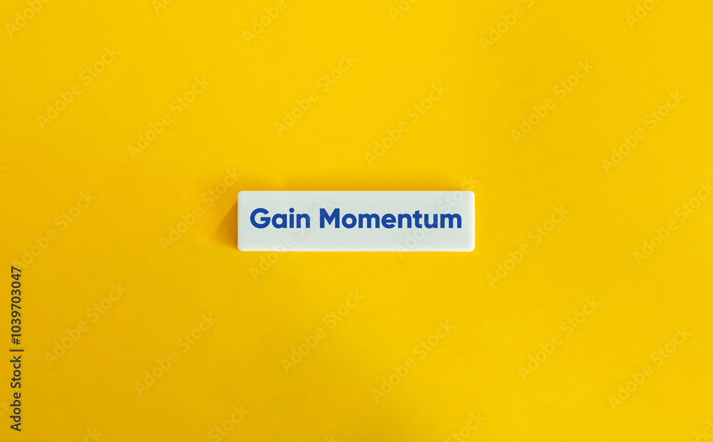 Gain Momentum Phrase. Concept of gaining strength or speed in a process. Gain Momentum Phrase. Concept of gaining strength or speed in a process.