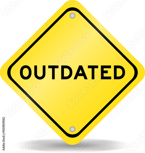 Yellow color transportation sign with word outdated on white background