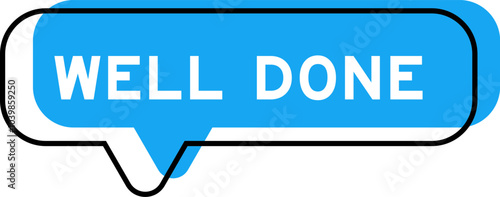 Speech banner and blue shade with word well done on white background