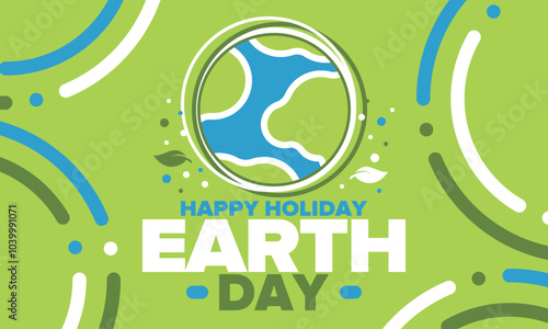 Earth Day. Planet day holiday. Nature and environment protection from climate change. Ecology green poster. Recycling. Alternative energy. Organic lifestyle. Vector illustration