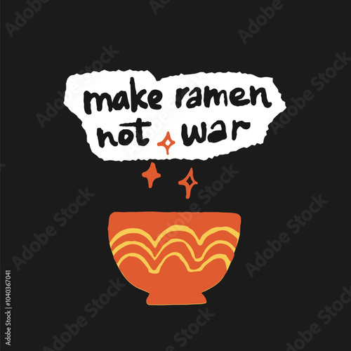 Make ramen not war inspirational quote, cafe poster, simple doodle, red on blue background