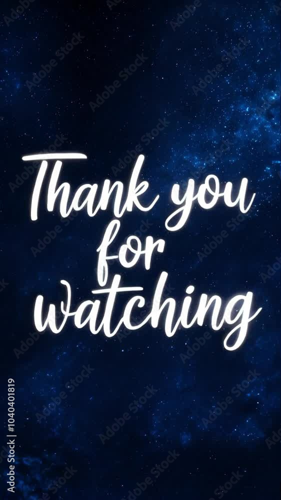 Vertical night sky background with stars and the message thank you for watching in white Vertical night sky background with stars and the message thank you for watching in white