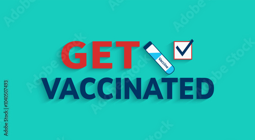 Get vaccinated promo vector illustration. Vaccination slogan and medical tube isolated. Vaccine promo concept. medical health care design for seasonal immunization advertising, viral prevention cards.