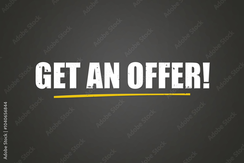 Get an offer. A blackboard with white text. Illustration with grunge text style. Get an offer. A blackboard with white text. Illustration with grunge text style.