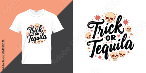 Trick or Tequila quote Halloween theme with skull vector typography, calligraphy t shirt design. Halloween theme t shirt design, ready to printing eps file format. 