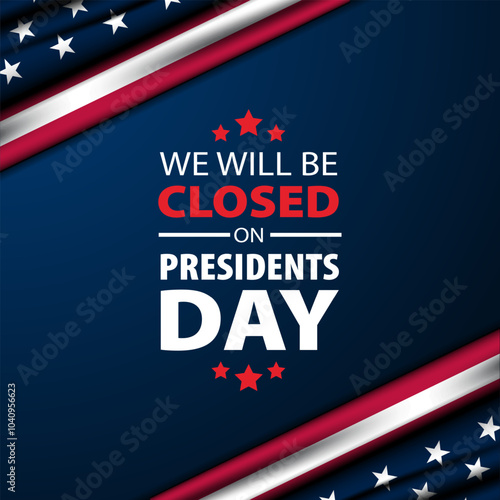 President's Day Background Design Vector Illustration With We Will Be Closed text