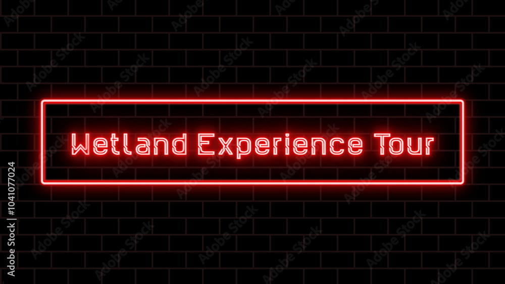 Wetland Experience Tour のネオン文字 Wetland Experience Tour のネオン文字