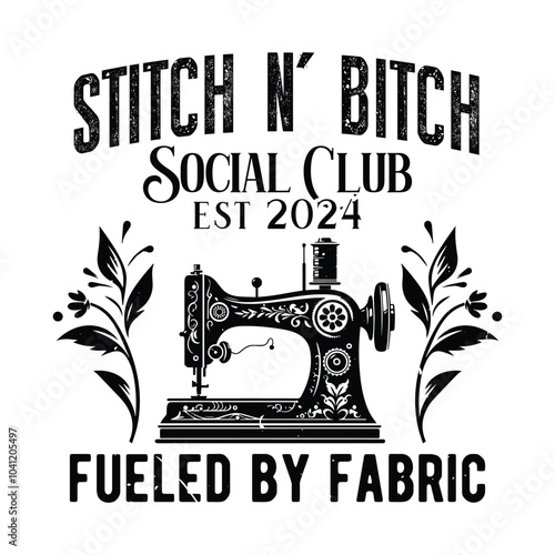 Stitch n' bitch  social club, fueled by fabric est 2024