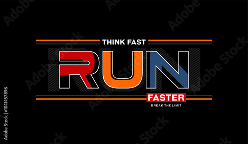 Think fast, run faster, abstract typography motivational quotes modern design slogan. Vector illustration graphics print t shirt, apparel, background, poster, banner, postcard or social media content.