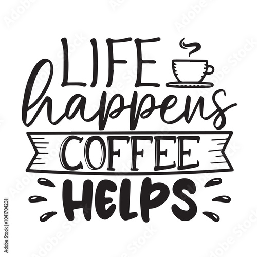 life happens coffee helps background inspirational positive quotes, motivational, typography, lettering design