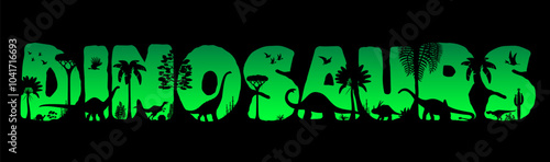 Dinosaurs sunset silhouettes in jungle forest. Prehistoric vector typography featuring the word dinosaurs with each letter filled with shadows of dino species and Jurassic plants in vivid green color