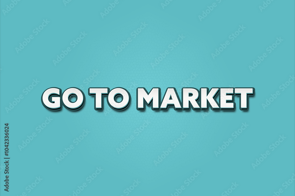 Obraz premium Go to Market. A Illustration with white text isolated on light green background.