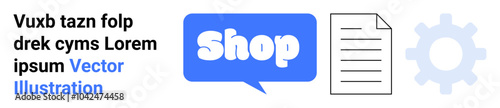 Blue speech bubble with the word Shop, a lined document, and a gear. Ideal for online shopping themes, document management, settings configuration, business operations, and digital interfaces. Banner