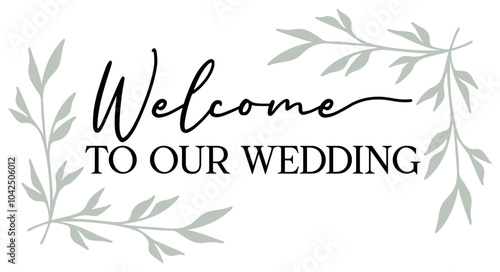 Welcome To Our Wedding | Elegant Wedding Event Signage | Botanical Vector Sign
