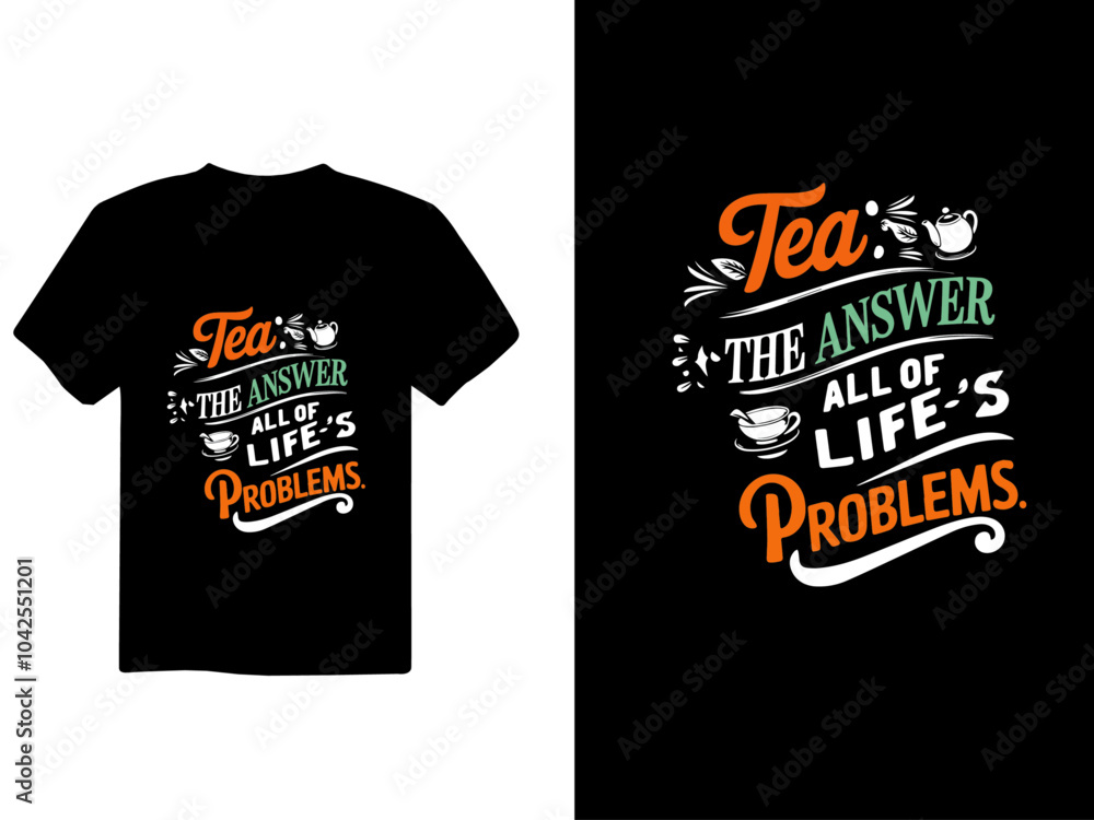 Tea is the answer all of the life's problem typography t shirt design, motivational typography t shirt design, inspirational quotes t-shirt design Tea is the answer all of the life's problem typography t shirt design, motivational typography t shirt design, inspirational quotes t-shirt design