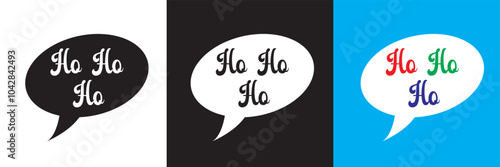 HO HO HO bubble Talk. Vector illustration isolated on white and black  background. EPS 10