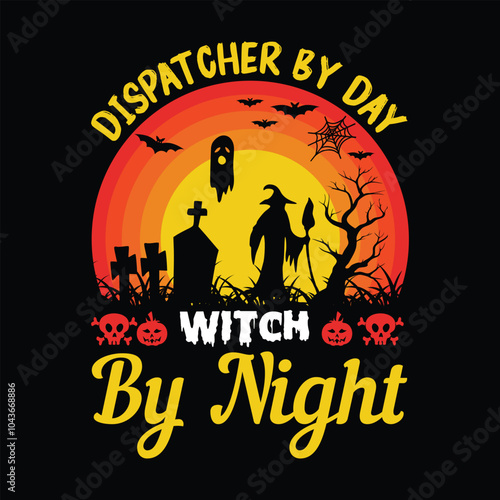 DISPATCHER BY  DAY WITCH By Night