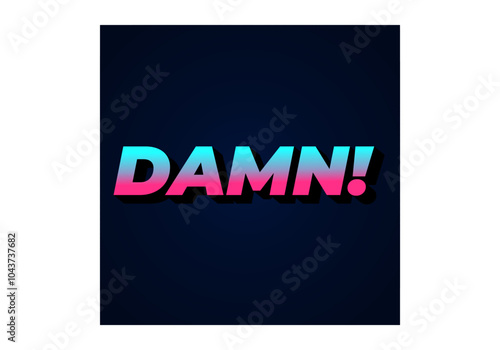 Damn. Text effect with modern color and 3D look