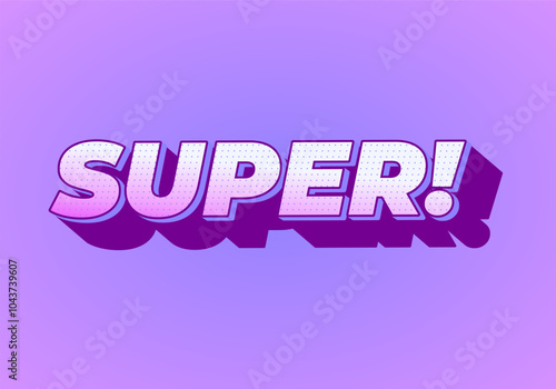 Super. Text effect in colorful style with 3D look