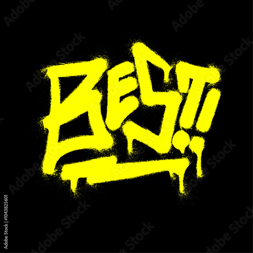 Street graffiti painted with a spray can. Vector lettering of the word Best with the texture of drips and splashes.