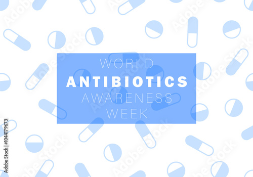 World Antibiotics Awareness Week. Health care background