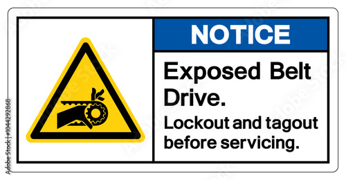 Notice Exposed belt drive Lockout and tagout before servicing Symbol Sign, Vector Illustration, Isolate On White Background Label.EPS10