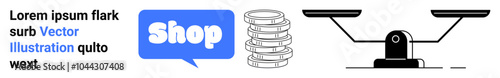 Message bubble with shop text next to stacked coins and balance scale. Ideal for e-commerce, financial management, balance, online shopping, retail economics. Banner for landing page