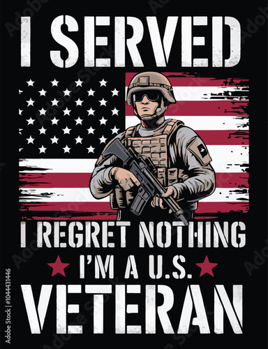 I served I regret nothing I am US veteran .