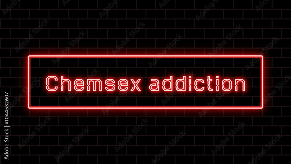 Chemsex addiction のネオン文字 Chemsex addiction のネオン文字