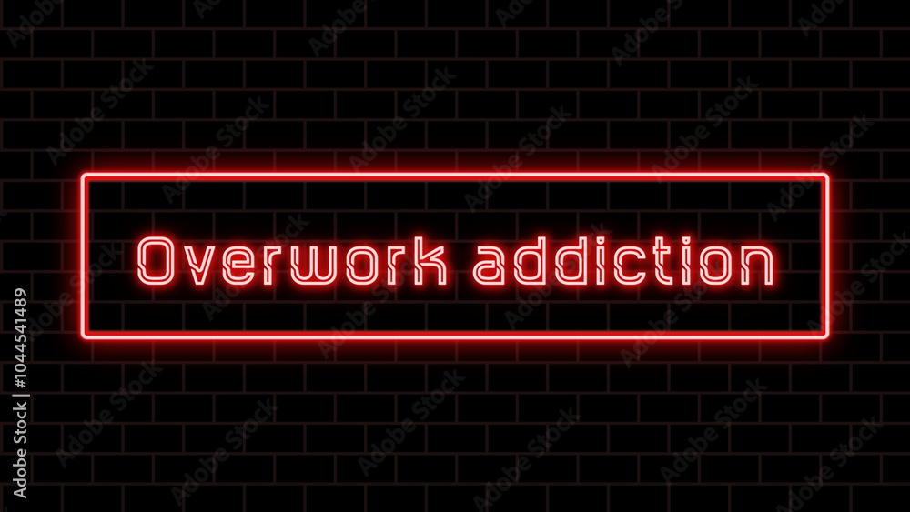 Overwork addiction のネオン文字 Overwork addiction のネオン文字